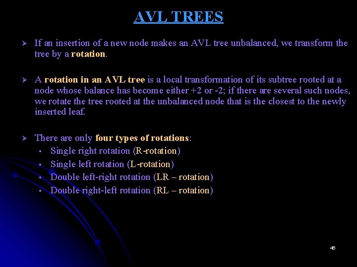 AVL TREES Ø If an insertion of a new node makes an AVL tree