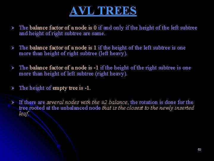 AVL TREES Ø The balance factor of a node is 0 if and only