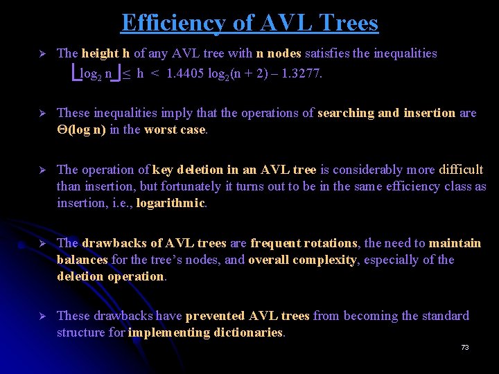 Efficiency of AVL Trees Ø The height h of any AVL tree with n