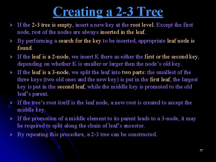 Creating a 2 -3 Tree Ø Ø Ø Ø If the 2 -3 tree