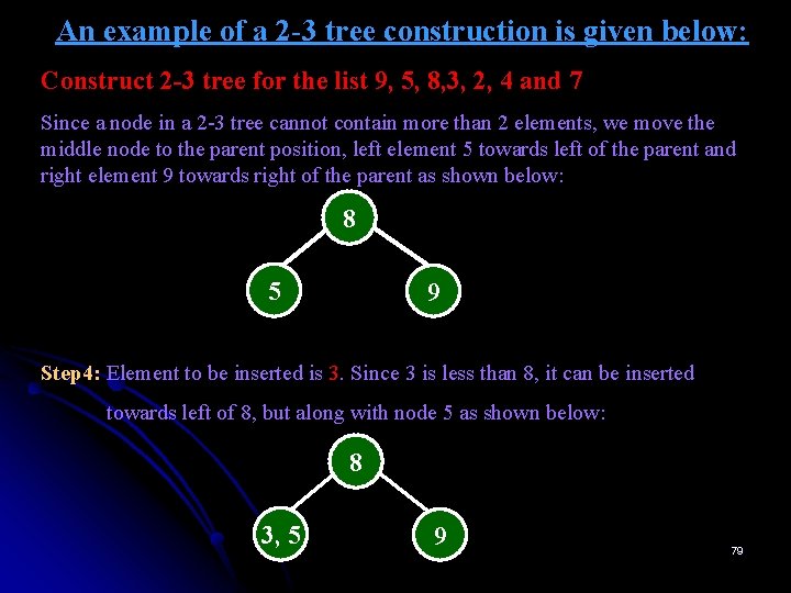 An example of a 2 -3 tree construction is given below: Construct 2 -3