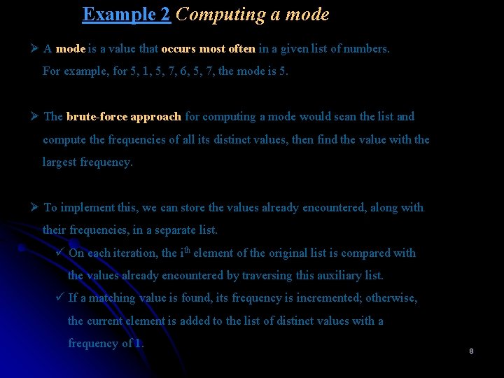 Example 2 Computing a mode Ø A mode is a value that occurs most
