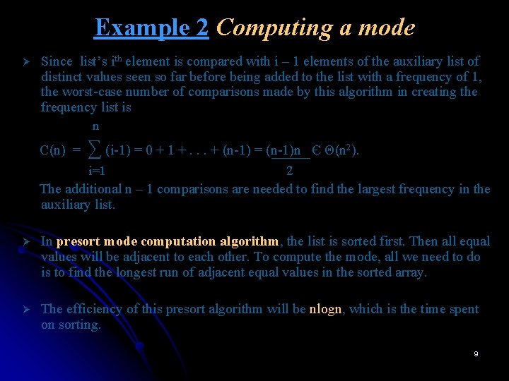 Example 2 Computing a mode Ø Since list’s ith element is compared with i