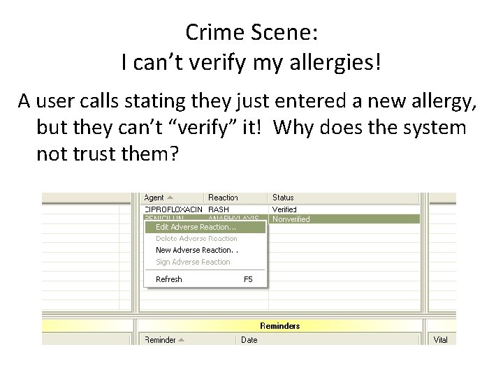 Crime Scene: I can’t verify my allergies! A user calls stating they just entered