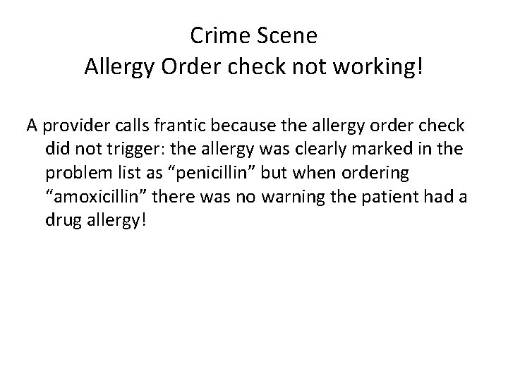 Crime Scene Allergy Order check not working! A provider calls frantic because the allergy