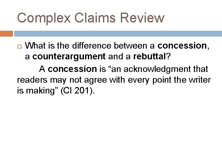 Complex Claims Review What is the difference between a concession, a counterargument and a Complex Claims Review What is the difference between a concession, a counterargument and a