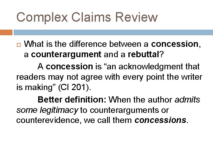 Complex Claims Review What is the difference between a concession, a counterargument and a Complex Claims Review What is the difference between a concession, a counterargument and a