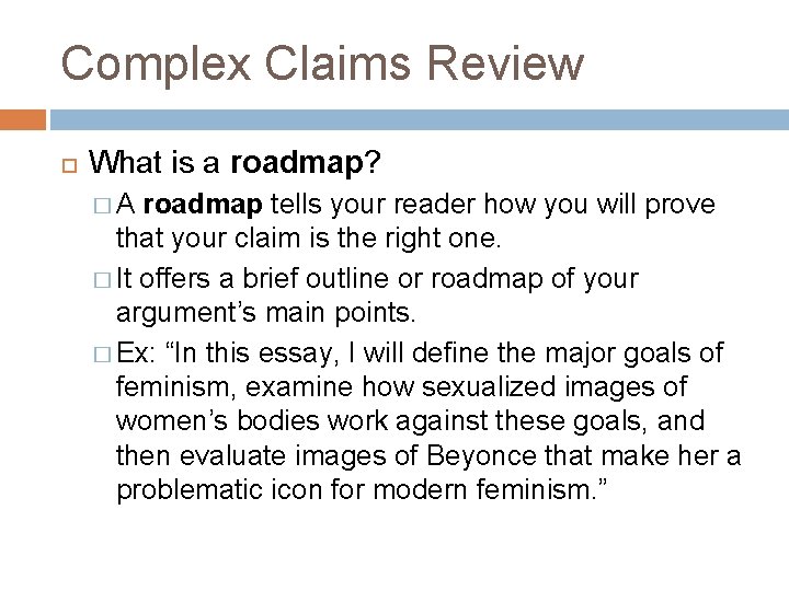 Complex Claims Review What is a roadmap? �A roadmap tells your reader how you Complex Claims Review What is a roadmap? �A roadmap tells your reader how you