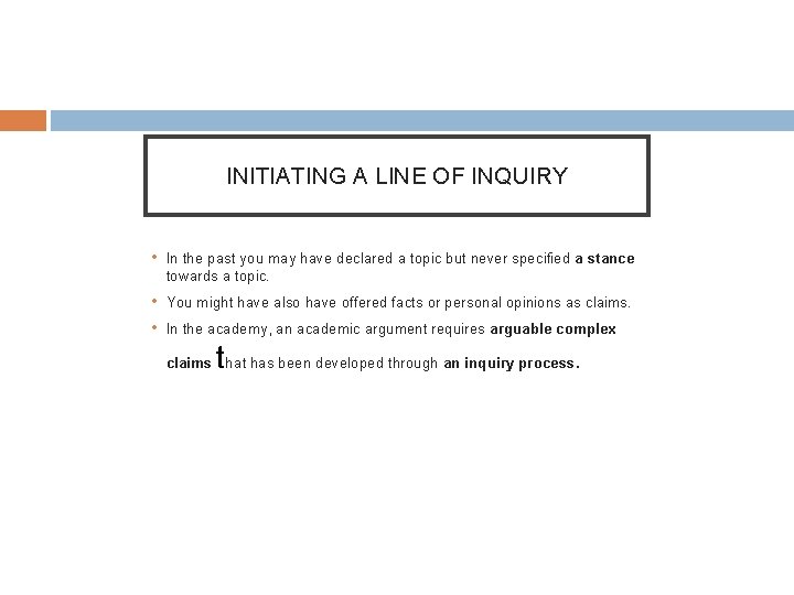 INITIATING A LINE OF INQUIRY • In the past you may have declared a INITIATING A LINE OF INQUIRY • In the past you may have declared a