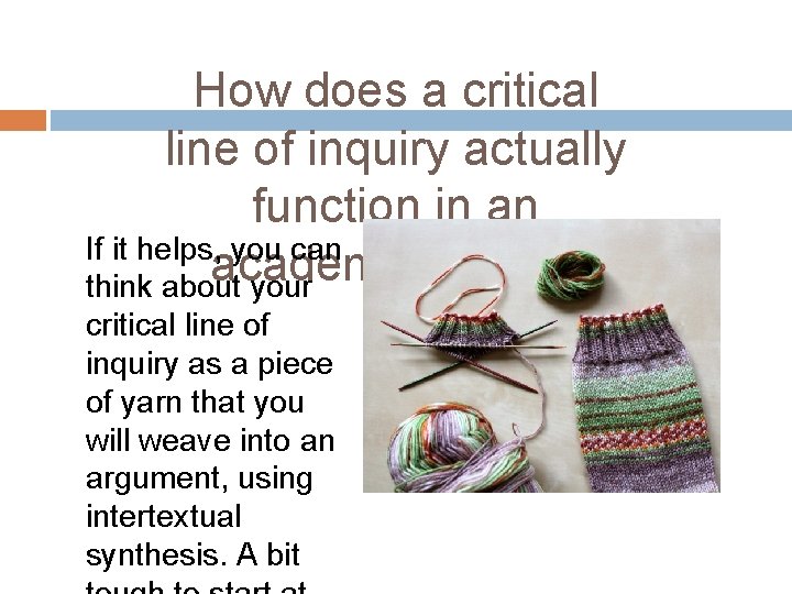 How does a critical line of inquiry actually function in an If it helps, How does a critical line of inquiry actually function in an If it helps,
