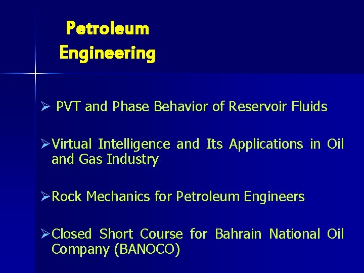 Petroleum Engineering Ø PVT and Phase Behavior of Reservoir Fluids ØVirtual Intelligence and Its