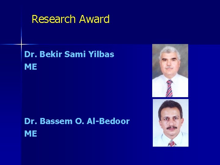 Research Award Dr. Bekir Sami Yilbas ME Dr. Bassem O. Al-Bedoor ME 
