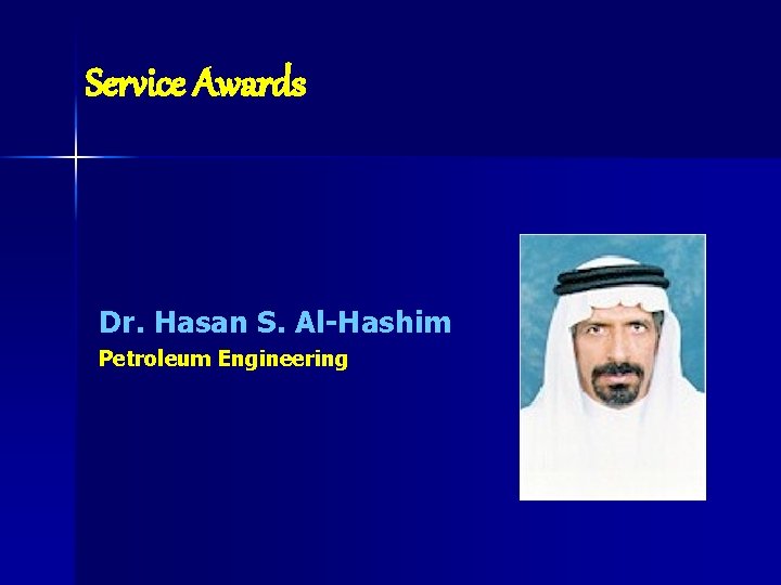 Service Awards Dr. Hasan S. Al-Hashim Petroleum Engineering 