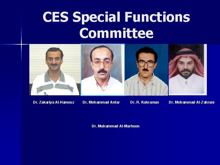 CES Special Functions Committee Dr. Zakariya Al-Hamouz Dr. Mohammad Antar Dr. R. Kahraman Dr.