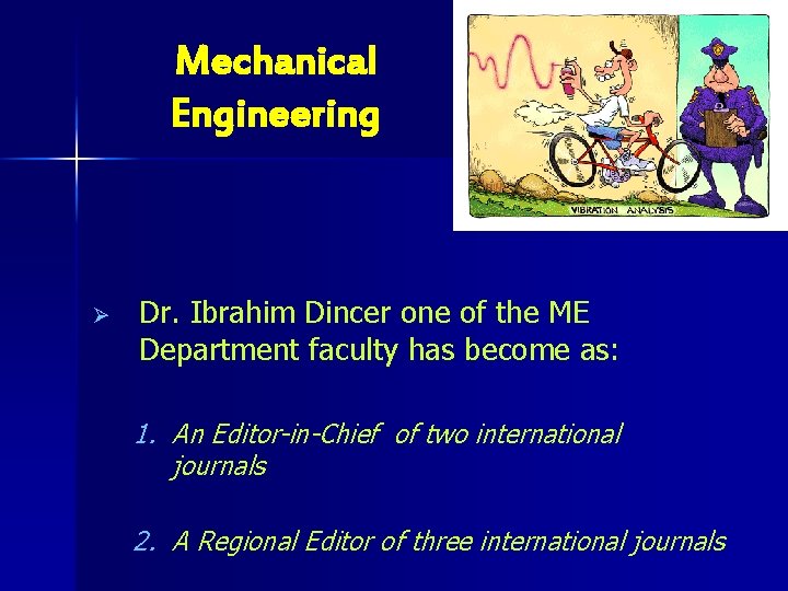 Mechanical Engineering Ø Dr. Ibrahim Dincer one of the ME Department faculty has become