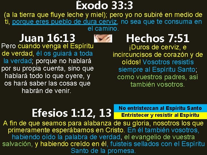 Éxodo 33: 3 (a la tierra que fluye leche y miel); pero yo no