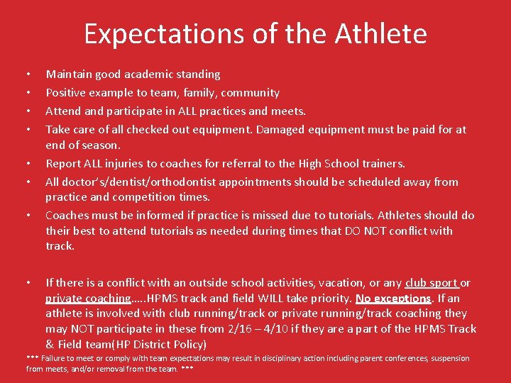 Expectations of the Athlete • • Maintain good academic standing Positive example to team,