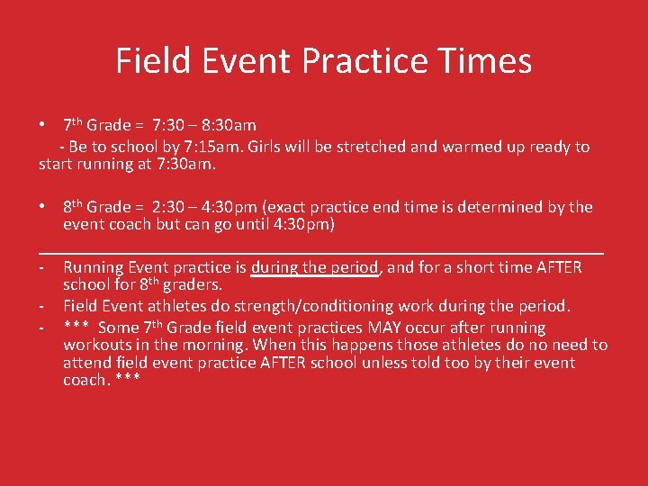 Field Event Practice Times • 7 th Grade = 7: 30 – 8: 30