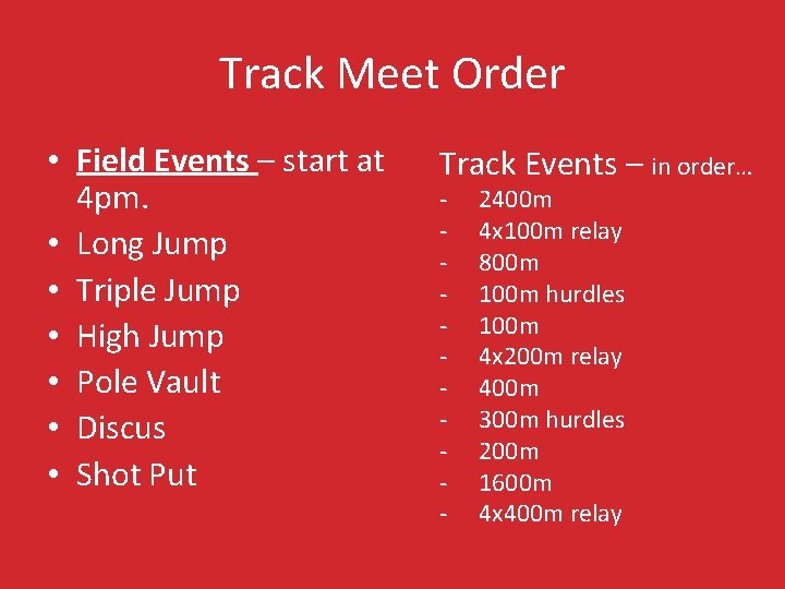 Track Meet Order • Field Events – start at 4 pm. • Long Jump