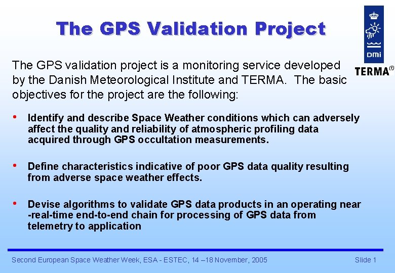 The GPS Validation Project The GPS validation project is a monitoring service developed by