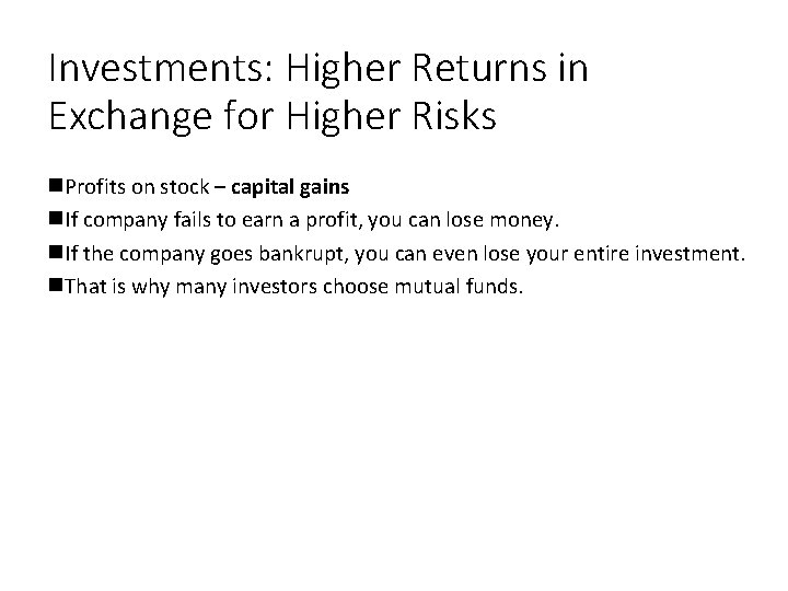 Investments: Higher Returns in Exchange for Higher Risks Profits on stock – capital gains