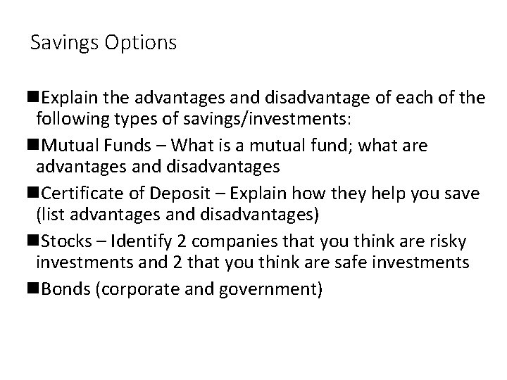 Savings Options Explain the advantages and disadvantage of each of the following types of