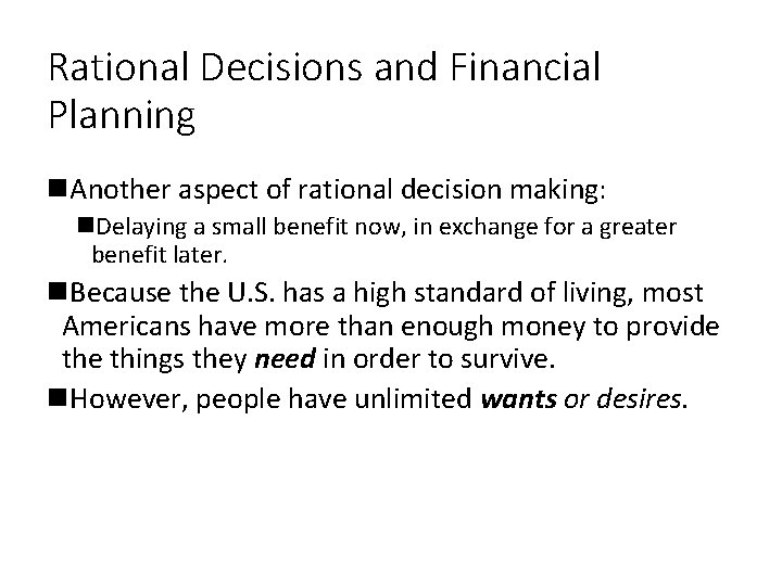 Rational Decisions and Financial Planning Another aspect of rational decision making: Delaying a small