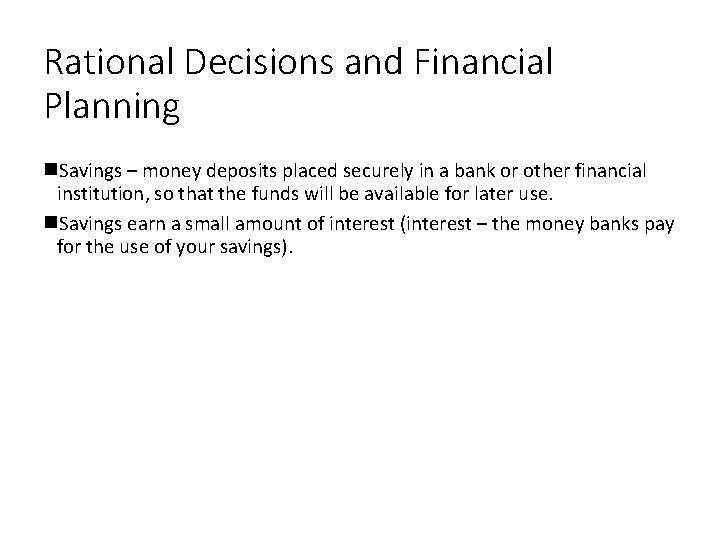 Rational Decisions and Financial Planning Savings – money deposits placed securely in a bank