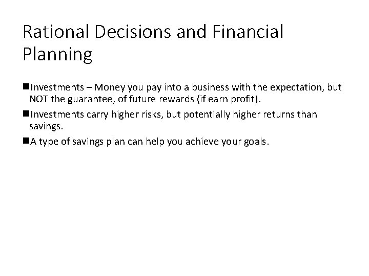 Rational Decisions and Financial Planning Investments – Money you pay into a business with