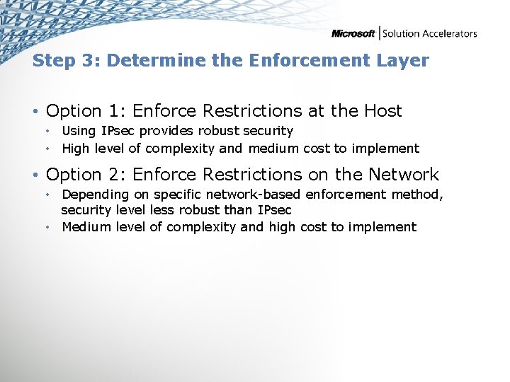 Step 3: Determine the Enforcement Layer • Option 1: Enforce Restrictions at the Host