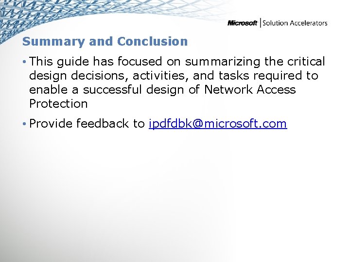 Summary and Conclusion • This guide has focused on summarizing the critical design decisions,