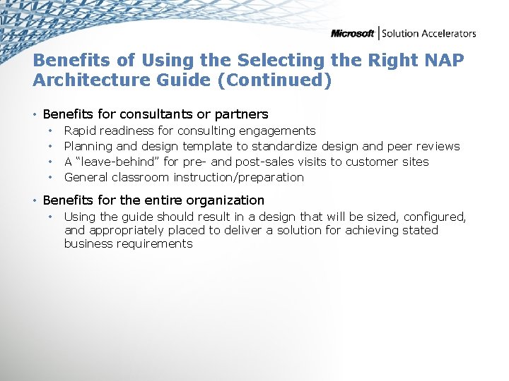 Benefits of Using the Selecting the Right NAP Architecture Guide (Continued) • Benefits for
