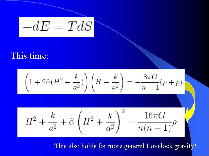 This time: This also holds for more general Lovelock gravity! 