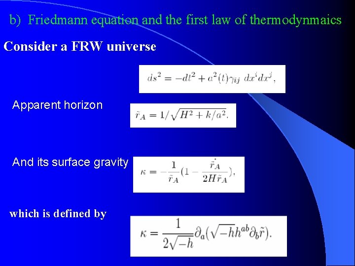 b) Friedmann equation and the first law of thermodynmaics Consider a FRW universe Apparent