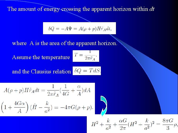 The amount of energy crossing the apparent horizon within dt where A is the