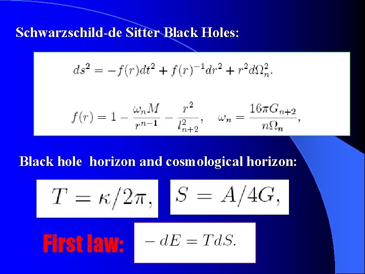 Schwarzschild-de Sitter Black Holes: Black hole horizon and cosmological horizon: First law: 