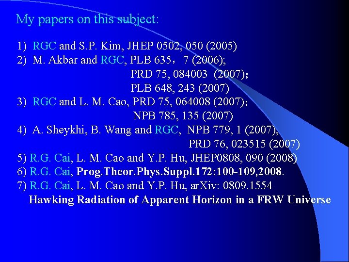 My papers on this subject: 1) RGC and S. P. Kim, JHEP 0502, 050