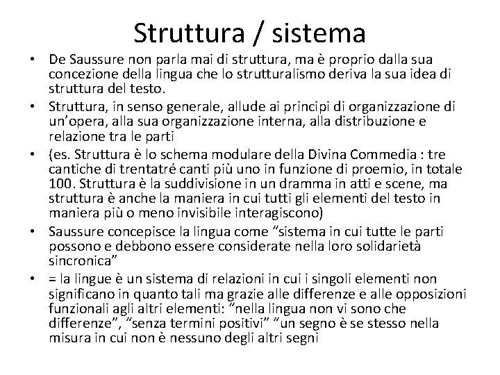 Struttura / sistema • De Saussure non parla mai di struttura, ma è proprio