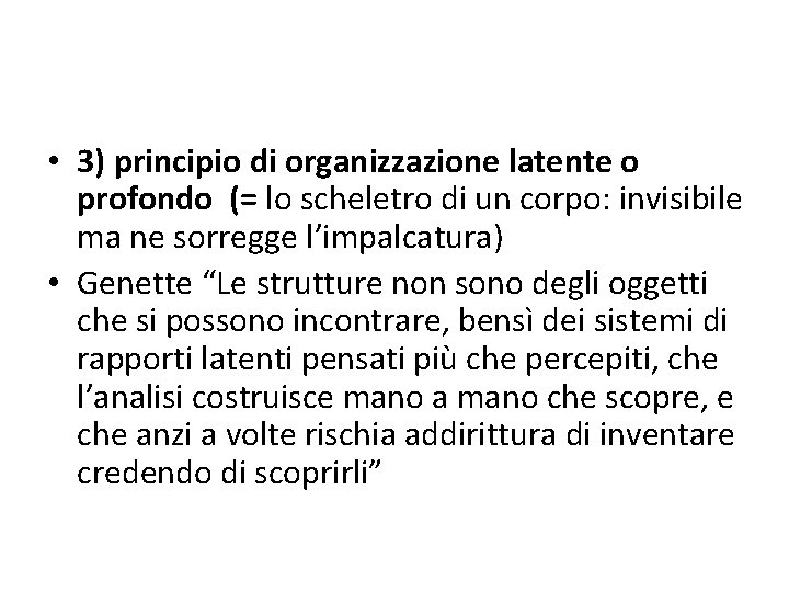  • 3) principio di organizzazione latente o profondo (= lo scheletro di un
