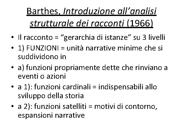 Barthes, Introduzione all’analisi strutturale dei racconti (1966) • Il racconto = “gerarchia di istanze”