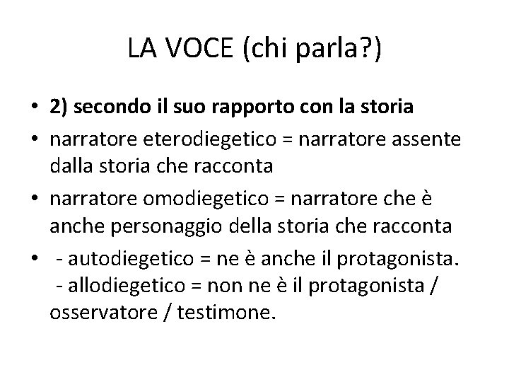 LA VOCE (chi parla? ) • 2) secondo il suo rapporto con la storia