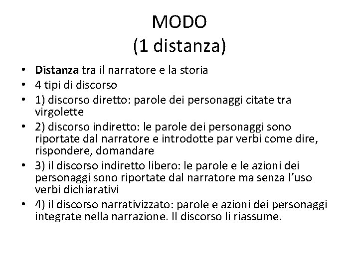 MODO (1 distanza) • Distanza tra il narratore e la storia • 4 tipi