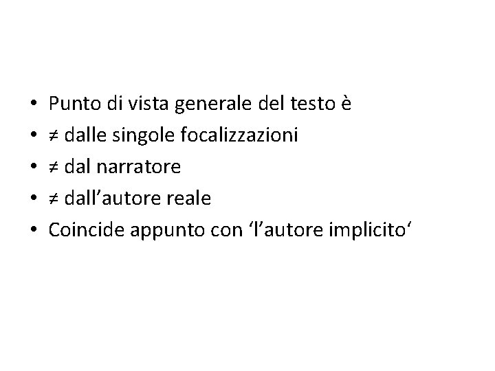  • • • Punto di vista generale del testo è ≠ dalle singole