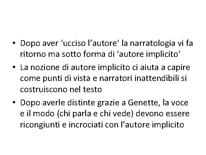  • Dopo aver ‘ucciso l’autore‘ la narratologia vi fa ritorno ma sotto forma