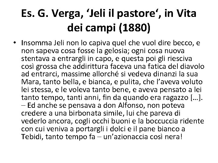 Es. G. Verga, ‘Jeli il pastore‘, in Vita dei campi (1880) • Insomma Jeli