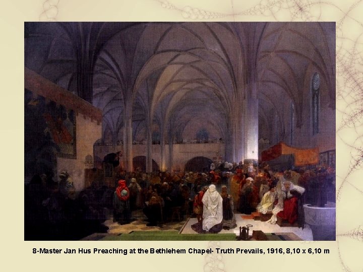 8 -Master Jan Hus Preaching at the Bethlehem Chapel- Truth Prevails, 1916, 8, 10