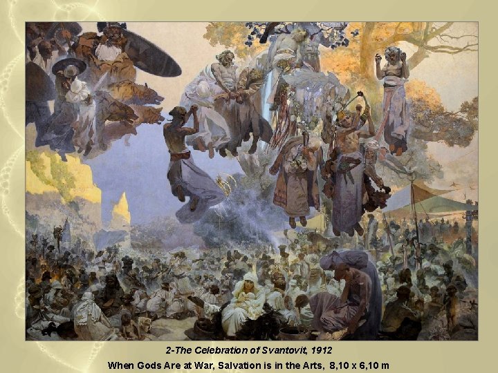 2 -The Celebration of Svantovit, 1912 When Gods Are at War, Salvation is in