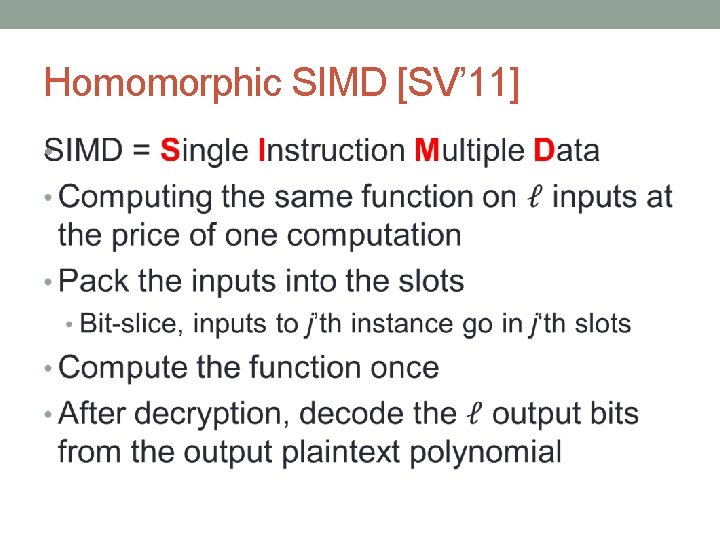 Homomorphic SIMD [SV’ 11] • 