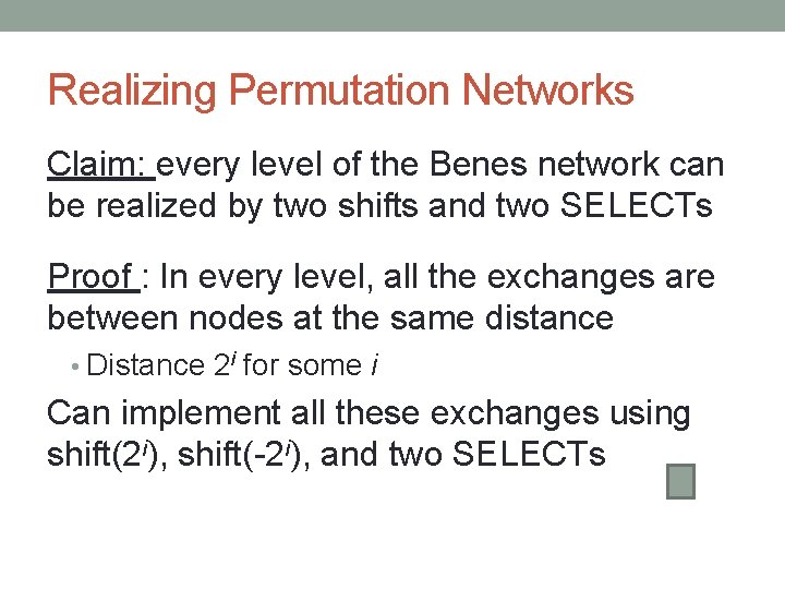 Realizing Permutation Networks Claim: every level of the Benes network can be realized by