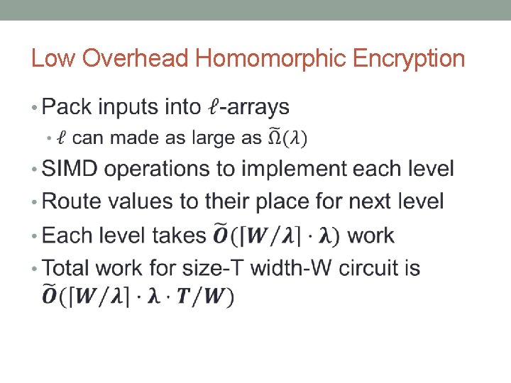 Low Overhead Homomorphic Encryption • 